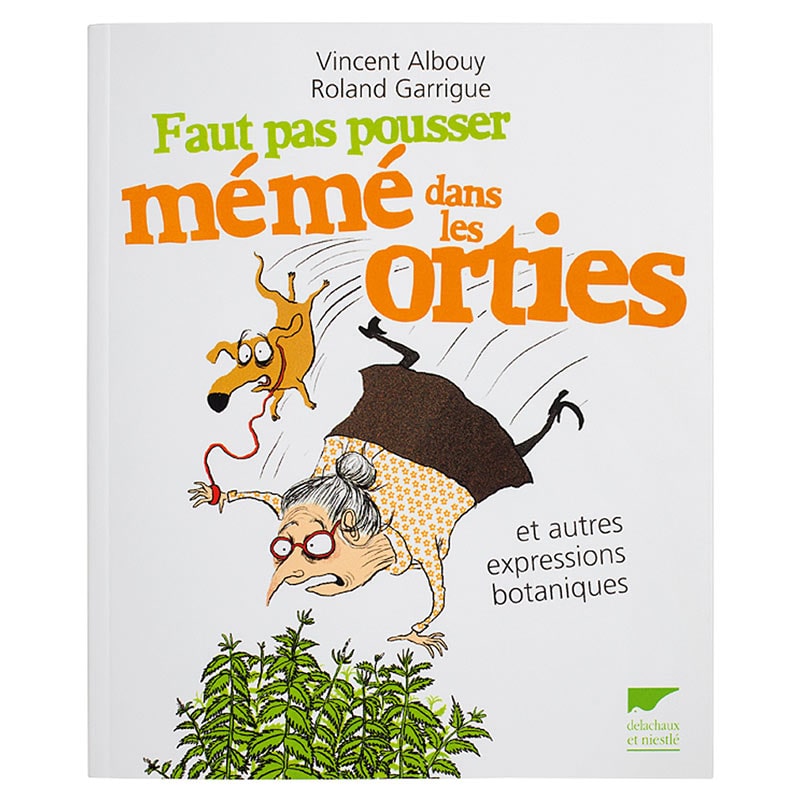 Faut pas pousser mémé dans les orties