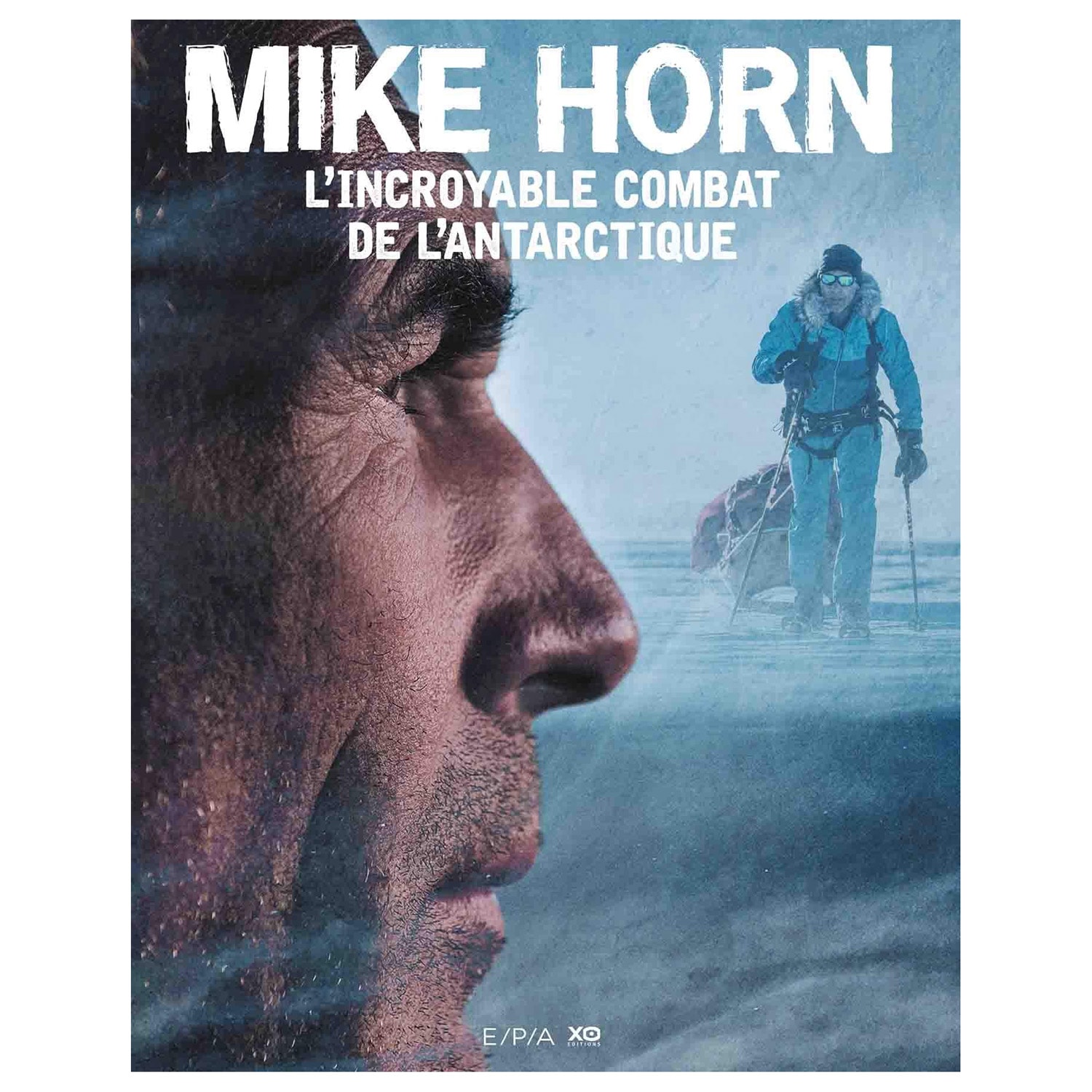 L'incroyable combat de Mike Horn