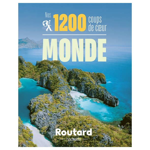 Nos 1200 coups de cœur monde Le Routard