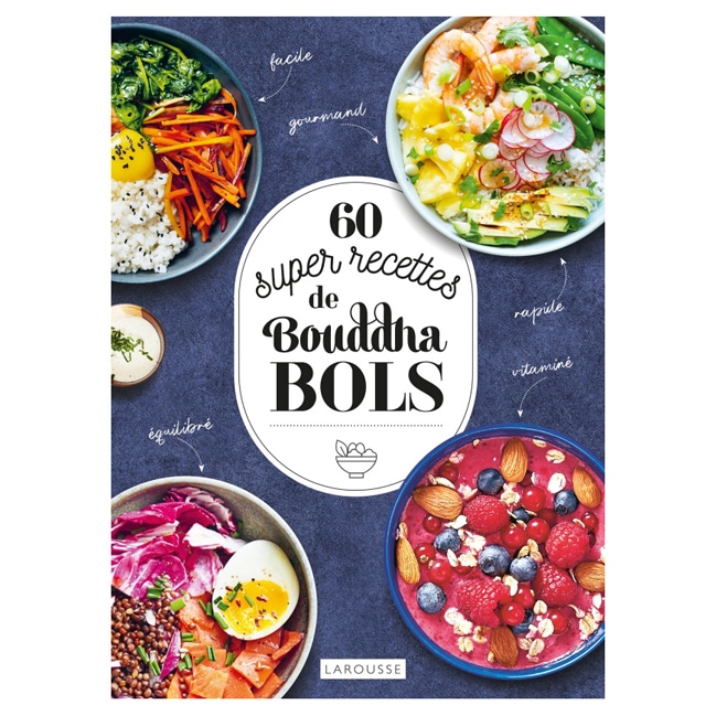 60 super recettes de Bouddha bols