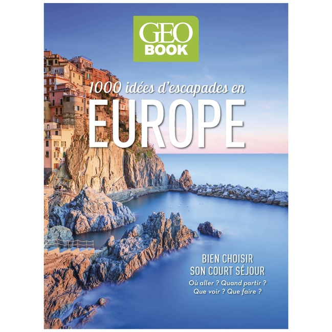 GéoBook 1000 idées d'escapades en Europe