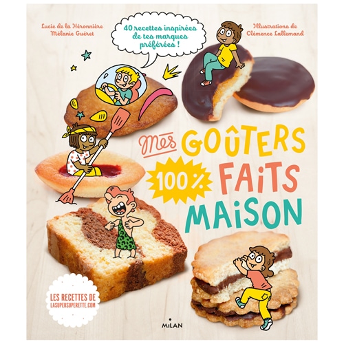 Mes goûters 100% faits maison